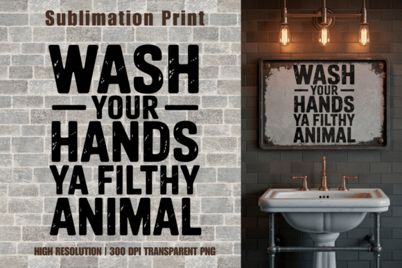 Wash Your Hands Filthy Animal PNG: Vintage Charm for Modern Spaces